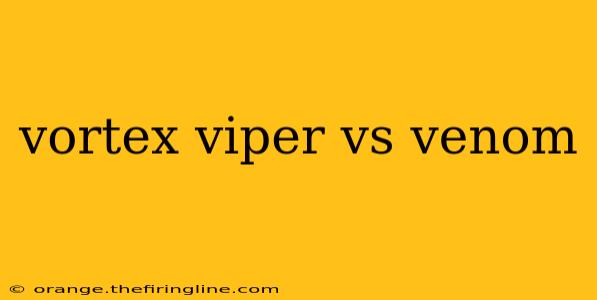 vortex viper vs venom