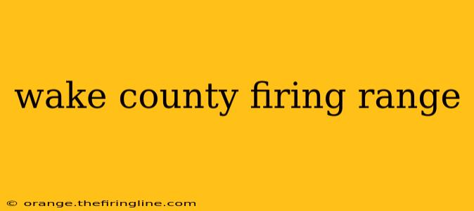 wake county firing range