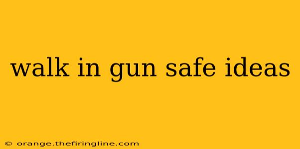 walk in gun safe ideas