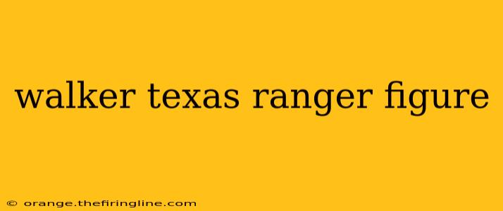 walker texas ranger figure