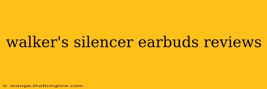 walker's silencer earbuds reviews