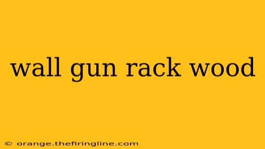 wall gun rack wood