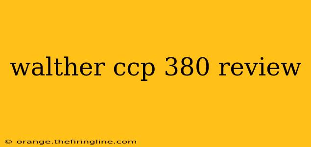 walther ccp 380 review