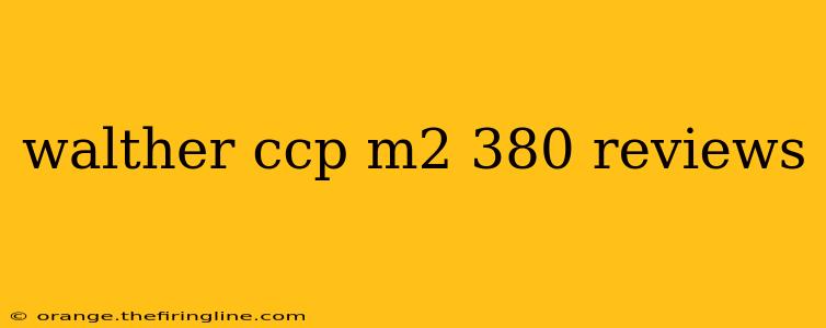 walther ccp m2 380 reviews