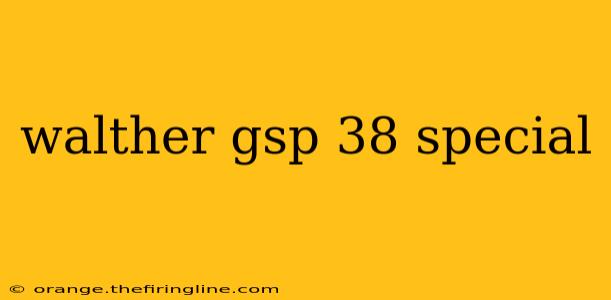 walther gsp 38 special