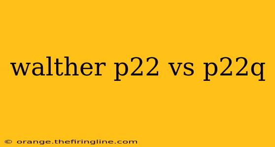 walther p22 vs p22q