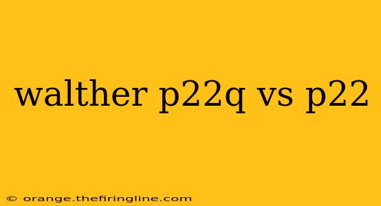 walther p22q vs p22