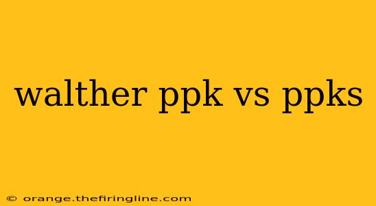 walther ppk vs ppks