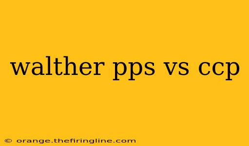 walther pps vs ccp