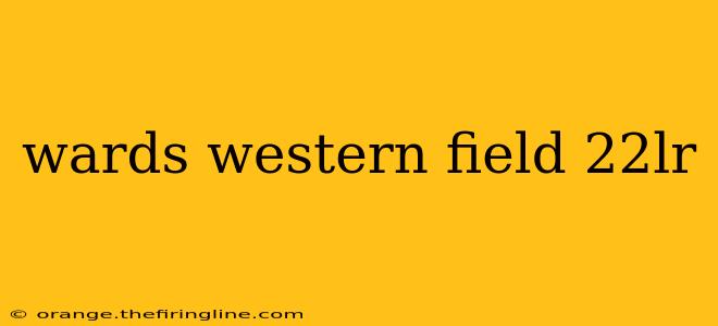 wards western field 22lr