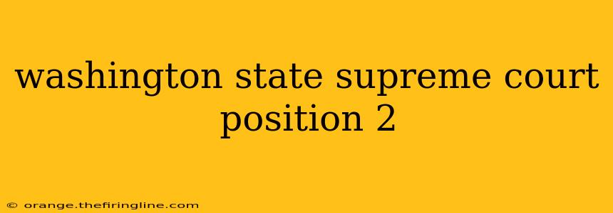 washington state supreme court position 2