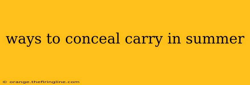 ways to conceal carry in summer