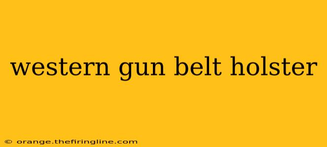 western gun belt holster