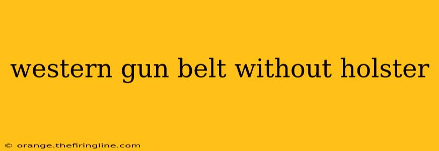 western gun belt without holster