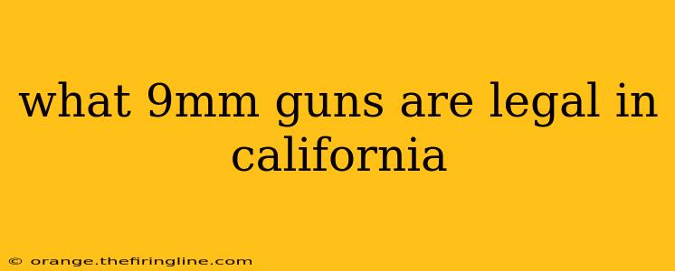 what 9mm guns are legal in california