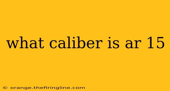 what caliber is ar 15