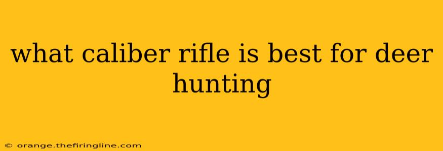 what caliber rifle is best for deer hunting