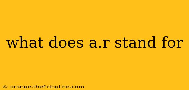 what does a.r stand for