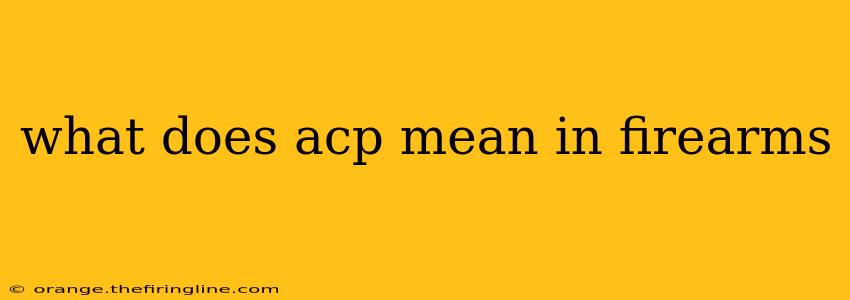 what does acp mean in firearms