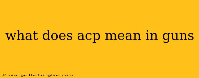 what does acp mean in guns