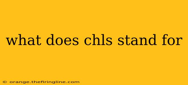 what does chls stand for