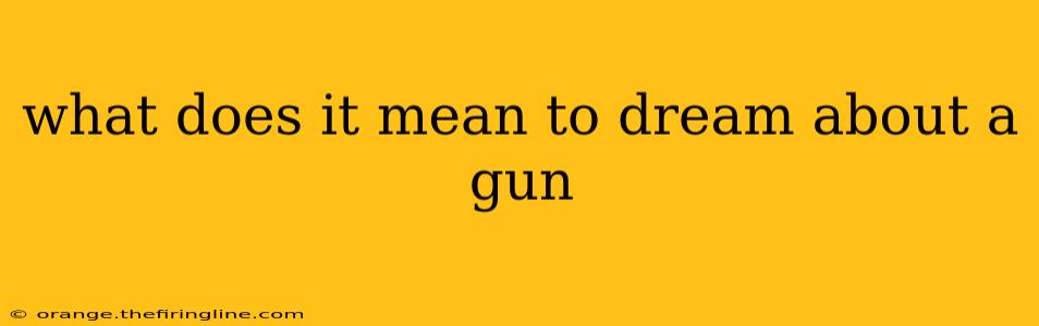 what does it mean to dream about a gun