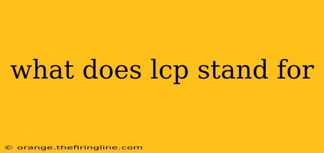 what does lcp stand for