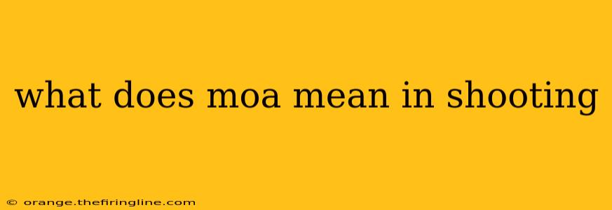 what does moa mean in shooting