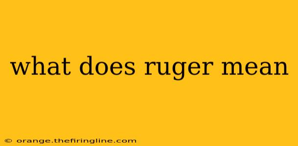 what does ruger mean