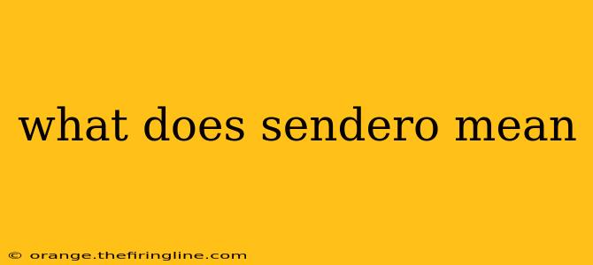 what does sendero mean