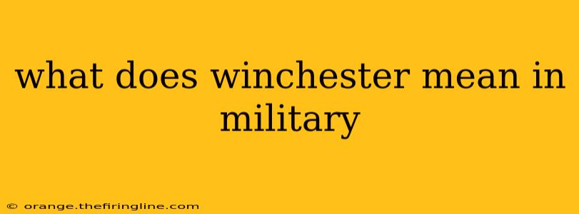 what does winchester mean in military