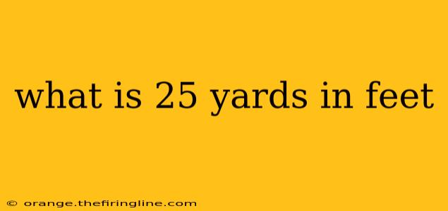 what is 25 yards in feet