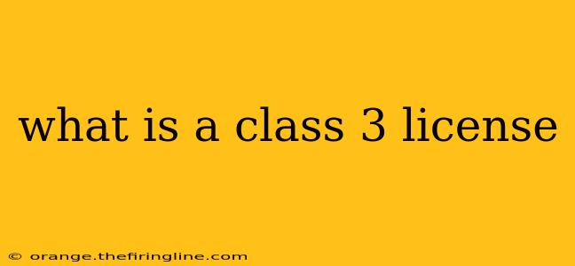 what is a class 3 license