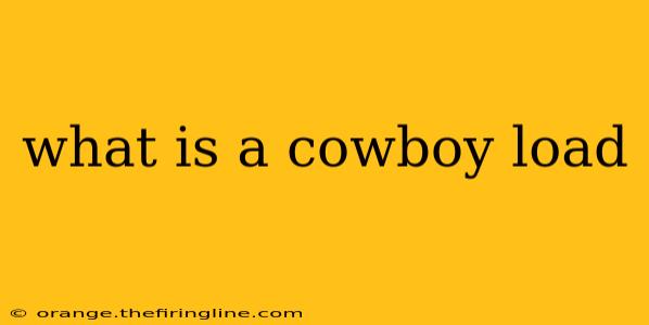 what is a cowboy load