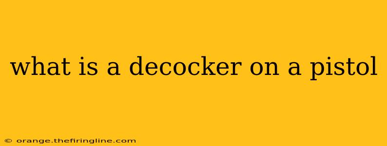 what is a decocker on a pistol