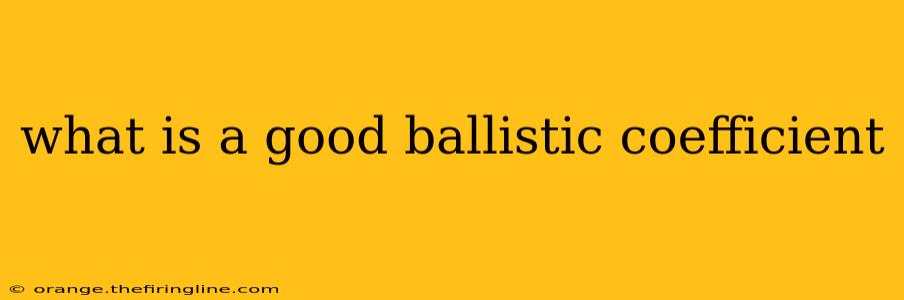 what is a good ballistic coefficient