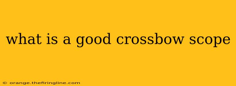 what is a good crossbow scope