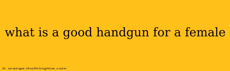 what is a good handgun for a female