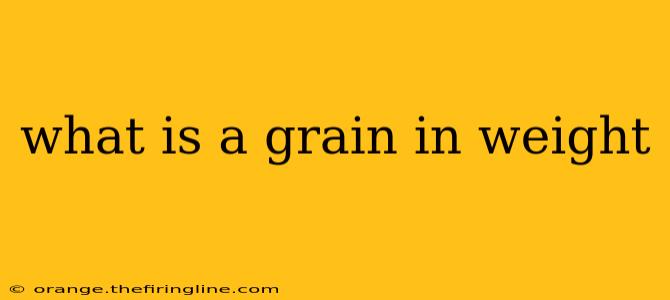 what is a grain in weight