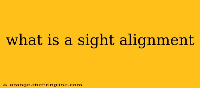 what is a sight alignment