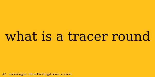 what is a tracer round