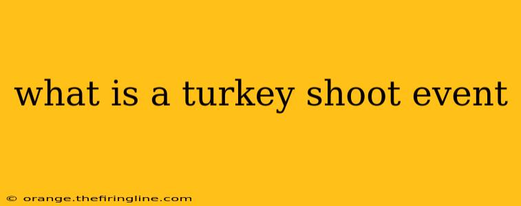 what is a turkey shoot event