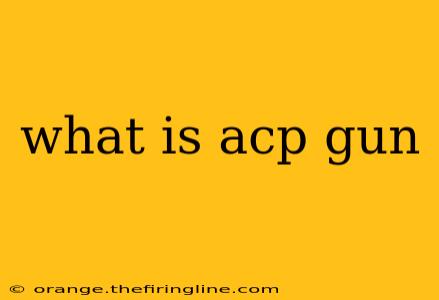 what is acp gun