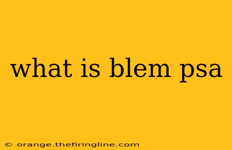 what is blem psa