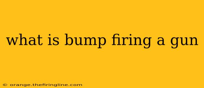 what is bump firing a gun