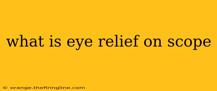 what is eye relief on scope