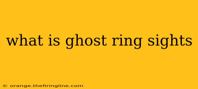 what is ghost ring sights