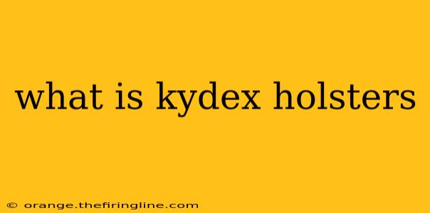 what is kydex holsters