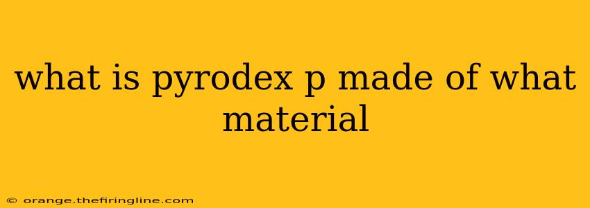 what is pyrodex p made of what material