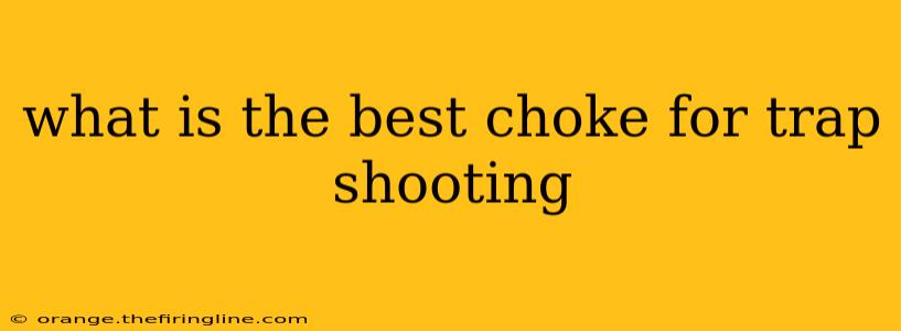 what is the best choke for trap shooting